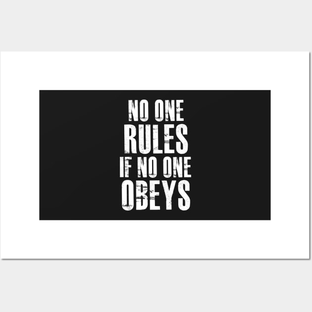 No One Rules If No One Obeys Wall Art by funhousejen